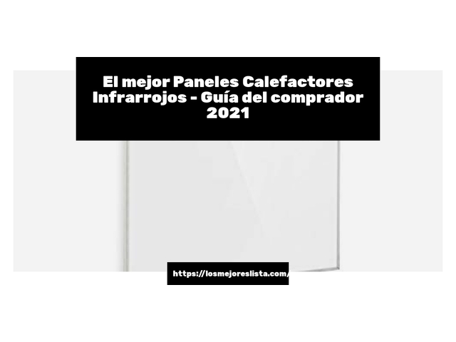 El mejor Paneles Calefactores Infrarrojos - Guía del comprador 2021
