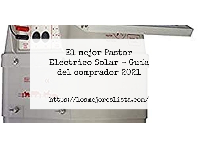 El mejor Pastor Electrico Solar - Guía del comprador 2021