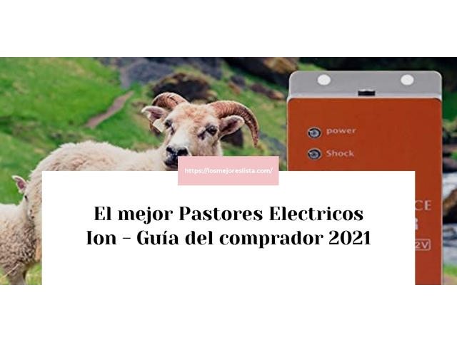 El mejor Pastores Electricos Ion - Guía del comprador 2021