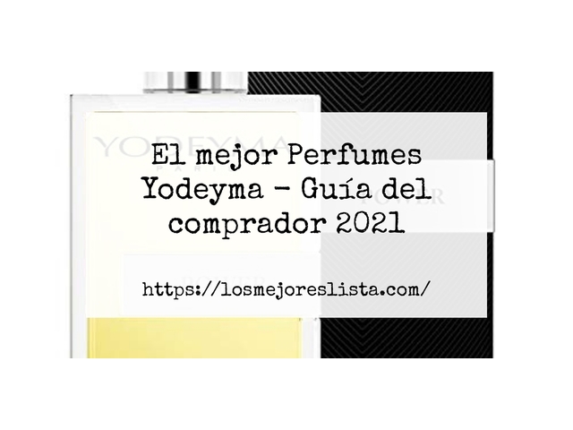 El mejor Perfumes Yodeyma - Guía del comprador 2021