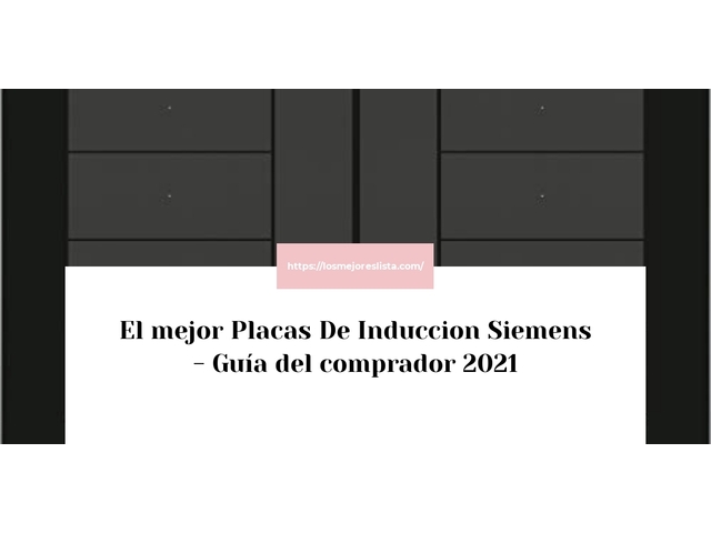 El mejor Placas De Induccion Siemens - Guía del comprador 2021