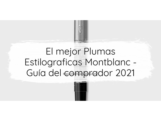 El mejor Plumas Estilograficas Montblanc - Guía del comprador 2021