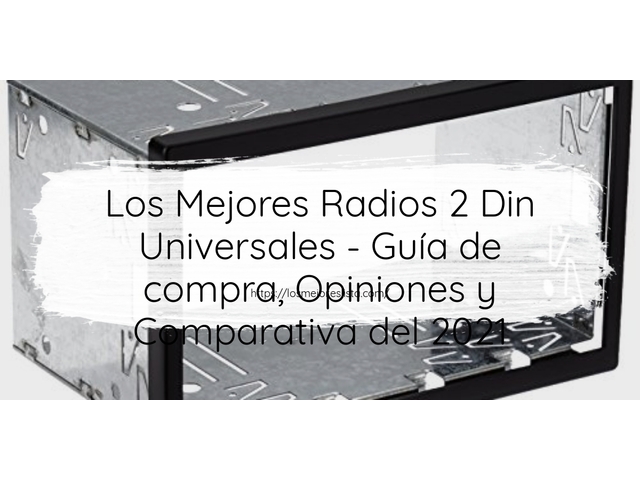 Los 10 Mejores Radios 2 Din Universales – Opiniones 2021