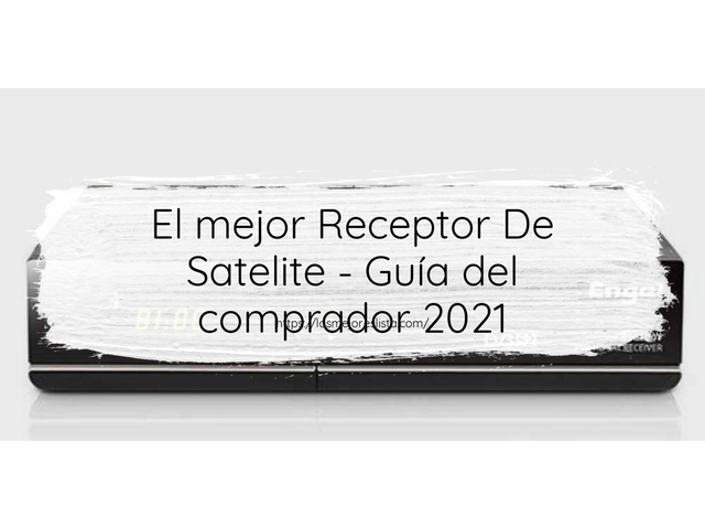 El mejor Receptor De Satelite - Guía del comprador 2021