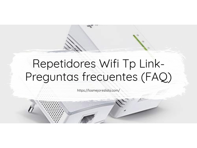 Repetidores Wifi Tp Link- Preguntas frecuentes (FAQ)