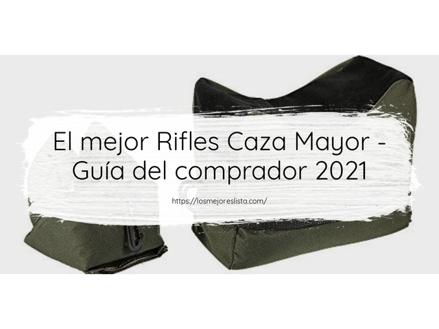 El mejor Rifles Caza Mayor - Guía del comprador 2021