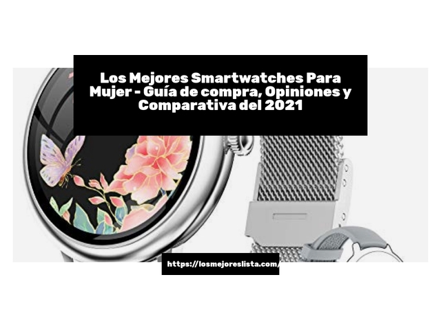 Los 10 Mejores Smartwatches Para Mujer – Opiniones 2021