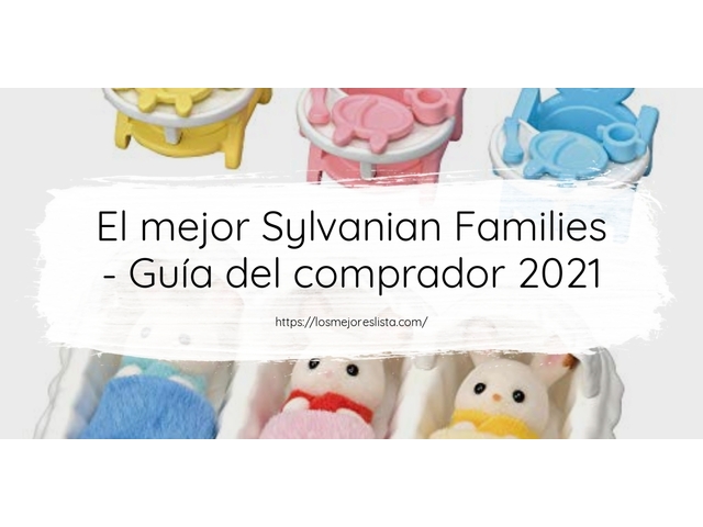 El mejor Sylvanian Families - Guía del comprador 2021