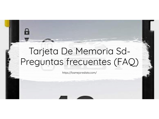 Tarjeta De Memoria Sd- Preguntas frecuentes (FAQ)