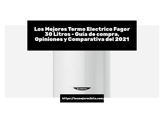 Los 10 Mejores Termo Electrico Fagor 30 Litros – Opiniones 2021