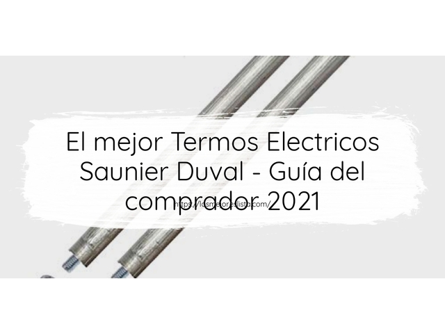 El mejor Termos Electricos Saunier Duval - Guía del comprador 2021