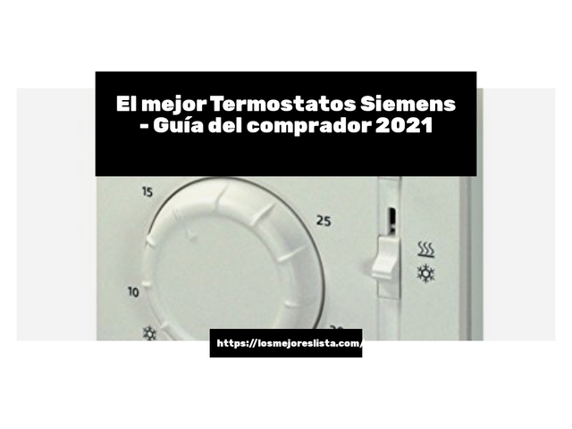 El mejor Termostatos Siemens - Guía del comprador 2021