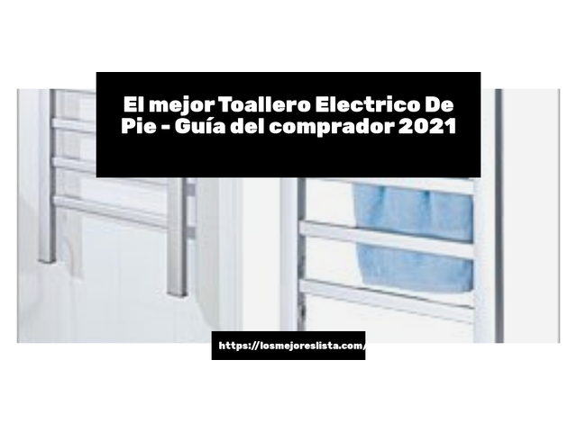 El mejor Toallero Electrico De Pie - Guía del comprador 2021