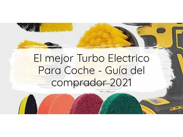 El mejor Turbo Electrico Para Coche - Guía del comprador 2021