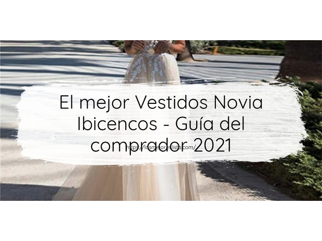 El mejor Vestidos Novia Ibicencos - Guía del comprador 2021