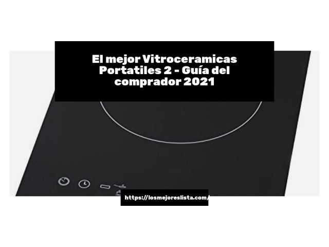 El mejor Vitroceramicas Portatiles 2 - Guía del comprador 2021