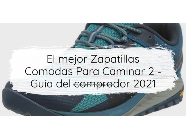 El mejor Zapatillas Comodas Para Caminar 2 - Guía del comprador 2021