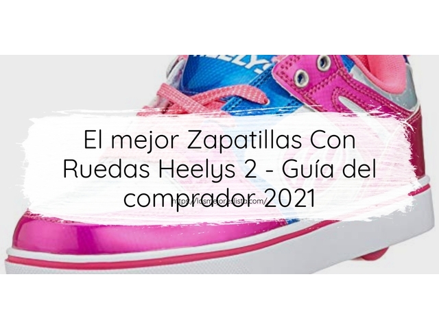 El mejor Zapatillas Con Ruedas Heelys 2 - Guía del comprador 2021
