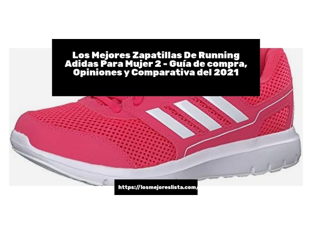 Los 10 Mejores Zapatillas De Running Adidas Para Mujer 2 – Opiniones 2021