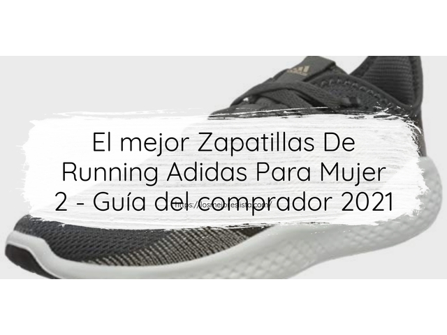El mejor Zapatillas De Running Adidas Para Mujer 2 - Guía del comprador 2021