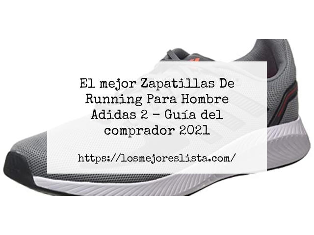 El mejor Zapatillas De Running Para Hombre Adidas 2 - Guía del comprador 2021