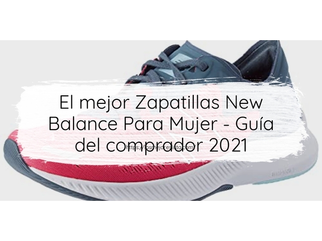El mejor Zapatillas New Balance Para Mujer - Guía del comprador 2021