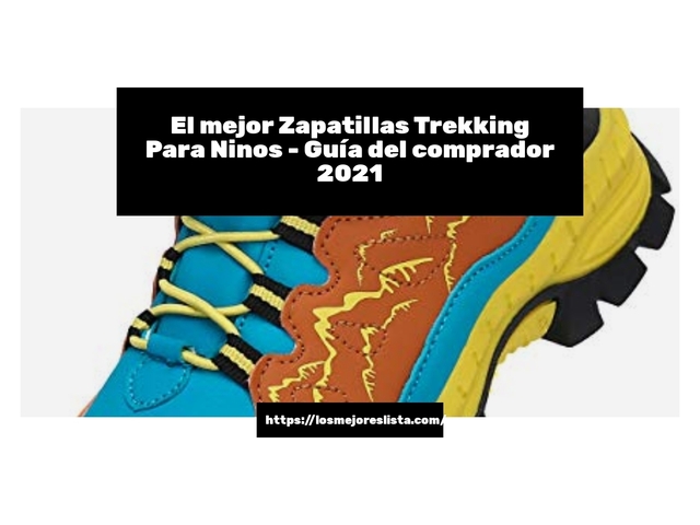 El mejor Zapatillas Trekking Para Ninos - Guía del comprador 2021