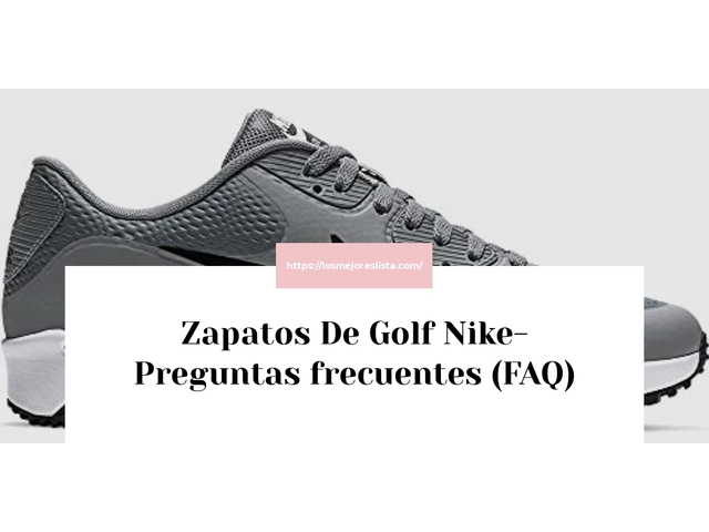 Zapatos De Golf Nike- Preguntas frecuentes (FAQ)