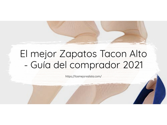 El mejor Zapatos Tacon Alto - Guía del comprador 2021