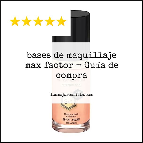 bases de maquillaje max factor Buying Guide