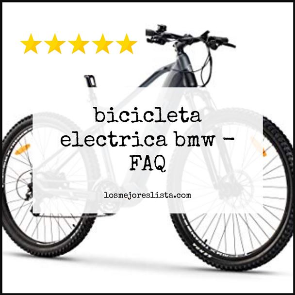 bicicleta electrica bmw FAQ