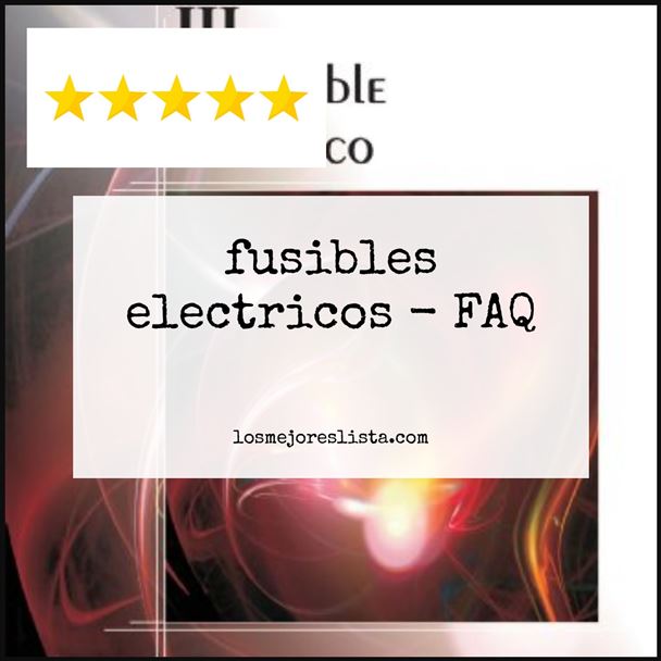 fusibles electricos - FAQ