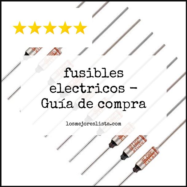 fusibles electricos - Buying Guide