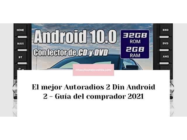 El mejor Autoradios 2 Din Android 2 - Guía del comprador 2021