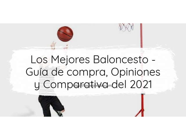 Los 10 Mejores Baloncesto – Opiniones 2021