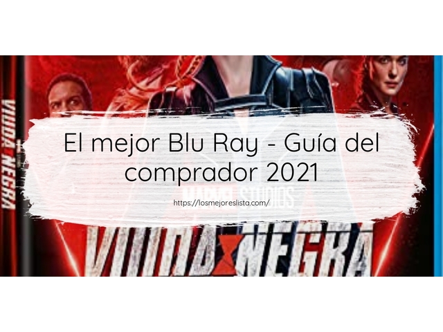 El mejor Blu Ray - Guía del comprador 2021