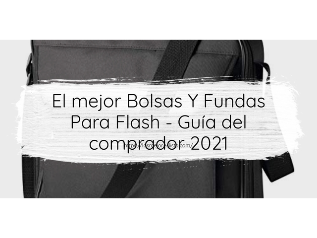 El mejor Bolsas Y Fundas Para Flash - Guía del comprador 2021