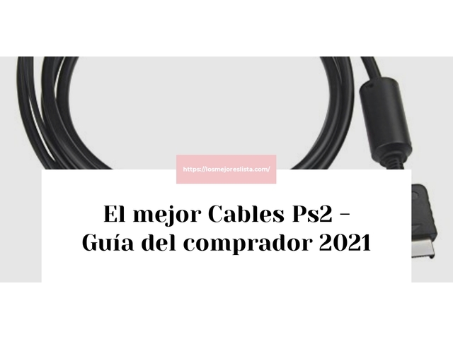 El mejor Cables Ps2 - Guía del comprador 2021
