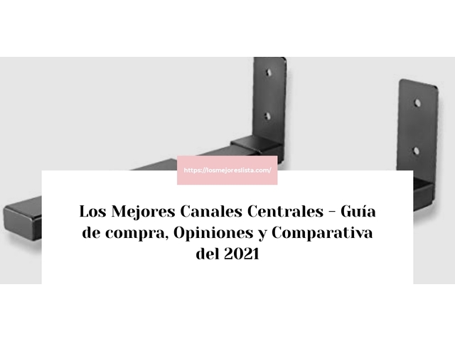Los 10 Mejores Canales Centrales – Opiniones 2021