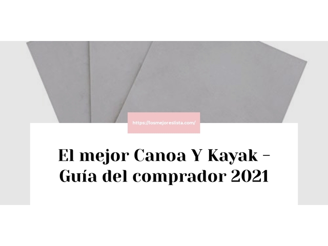 El mejor Canoa Y Kayak - Guía del comprador 2021