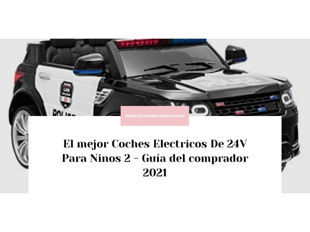 El mejor Coches Electricos De 24V Para Ninos 2 - Guía del comprador 2021