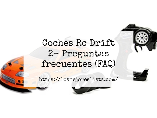 Coches Rc Drift 2- Preguntas frecuentes (FAQ)