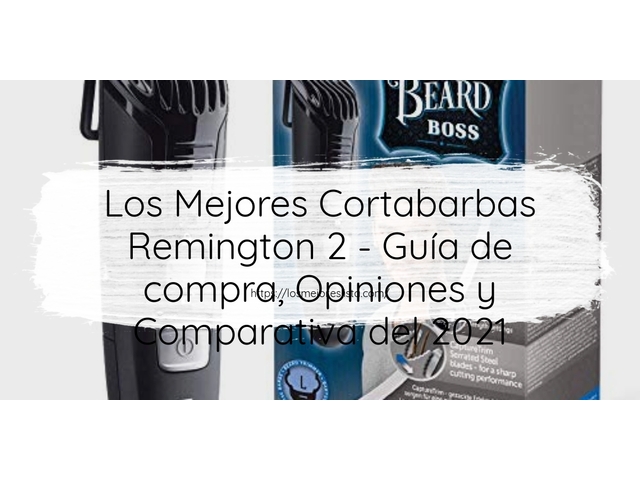 Los 10 Mejores Cortabarbas Remington 2 – Opiniones 2021