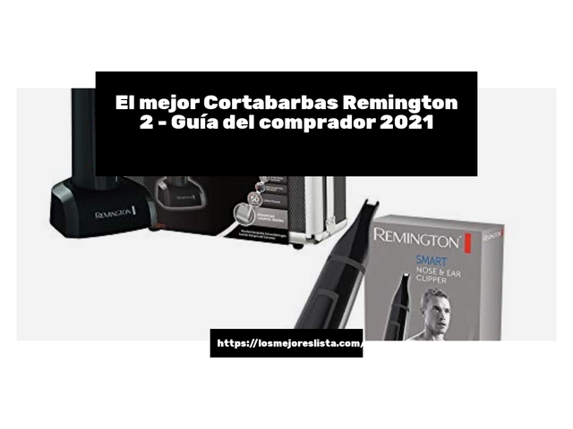 El mejor Cortabarbas Remington 2 - Guía del comprador 2021