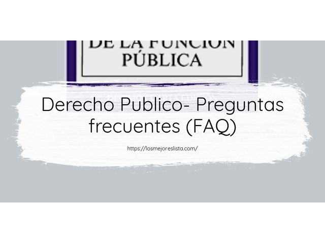 Derecho Publico- Preguntas frecuentes (FAQ)