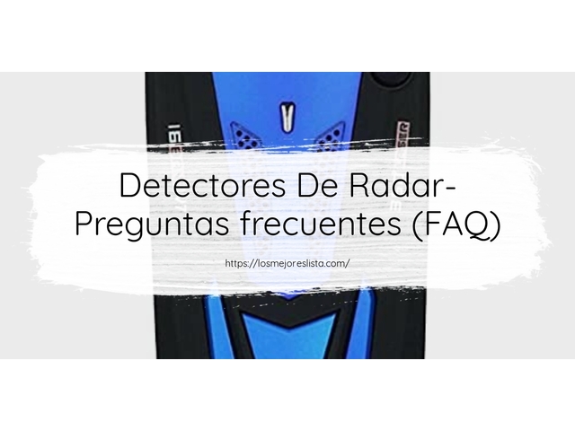 Detectores De Radar- Preguntas frecuentes (FAQ)