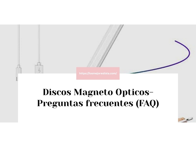 Discos Magneto Opticos- Preguntas frecuentes (FAQ)