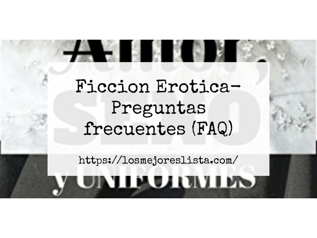 Ficcion Erotica- Preguntas frecuentes (FAQ)