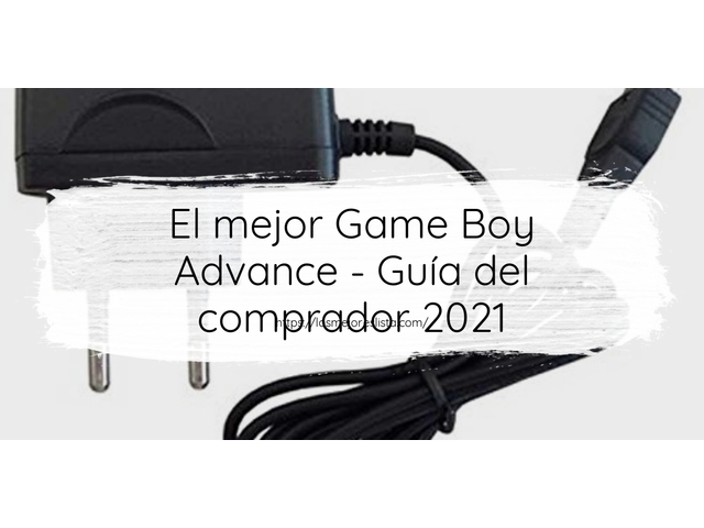 El mejor Game Boy Advance - Guía del comprador 2021
