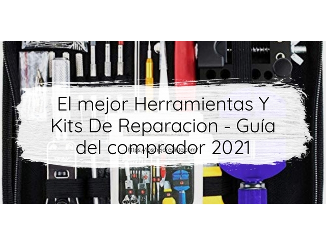 El mejor Herramientas Y Kits De Reparacion - Guía del comprador 2021